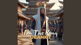 I'M THE KING DEANKT (Remix)