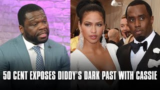 50 Cent Exposed Diddy's Dark Past With Cassie In 2010 Interview... She Is Forced To Do Wild Things