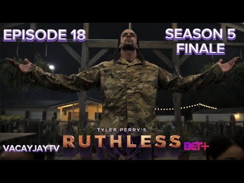 TYLER PERRY’S RUTHLESS SEASON 5 FINALE EPISODE 18 RECAP