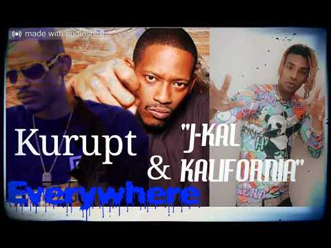 Kurupt Featuring J-KAL KALIFORNIA "Every Where"