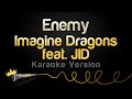 Imagine Dragons feat. JID - Enemy (Karaoke Version)