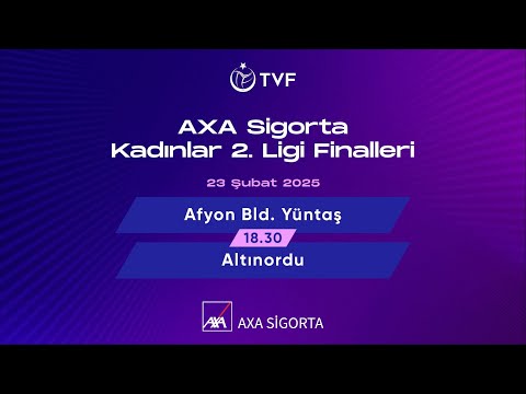 AFYON BLD. YÜNTAŞ - ALTINORDU AXA Sigorta Kadınlar 2. Ligi Finalleri