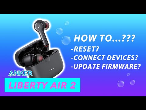 How to reset, pair and update firmware for Soundcore Liberty Air  2 l Liberty Air 2 review l