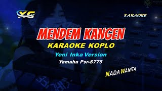 Download lagu Mendem Kangen Karaoke Koplo - Yeni Inka Version (Yamaha Psr-S775) mp3