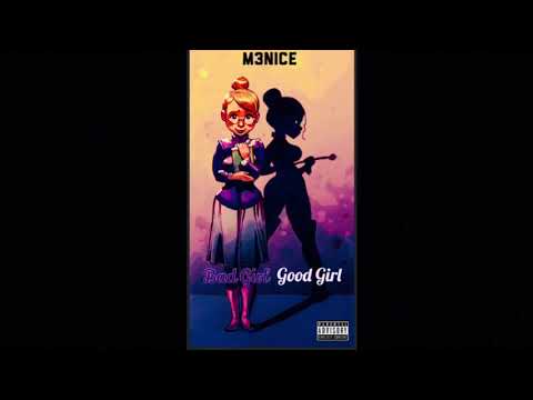 M3NICE - Bad Girl/Good Girl (Audio)