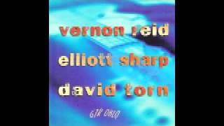 David Torn, Vermon Reid, Elliott Sharp - Xenomorph