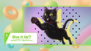 - 【96猫】SINGLE-Give It Up?【クロスフェード】