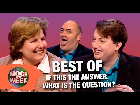 The Best of 'If This Is the Answer, What Is the Question?' | Mock The Week