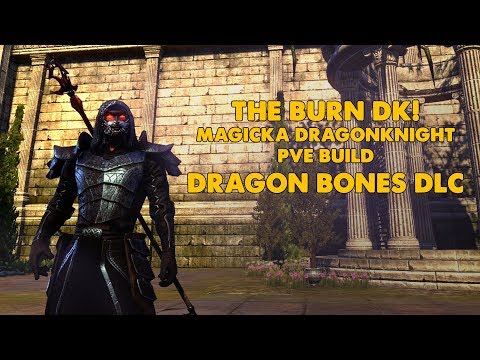 ESO - Burn - Magicka Dragonknight PVE Build - (Dragon Bones)