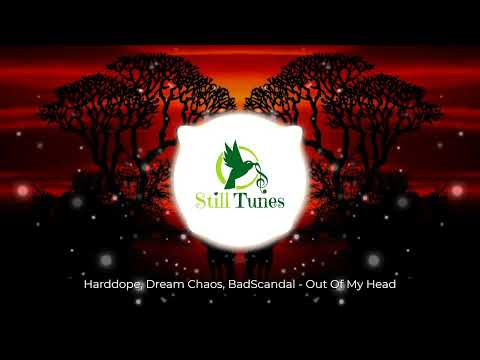 Hardope, Dream Chaos, BadScandal - Out of My Head