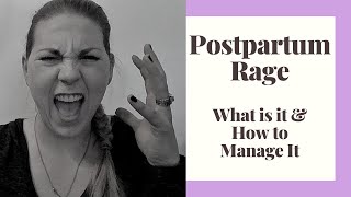 Postpartum Rage: What is it and How to Manage it