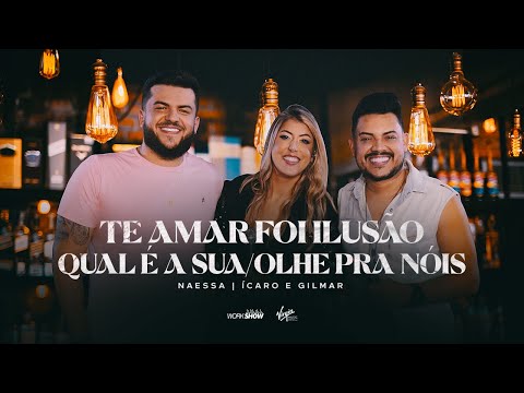 Naessa - Te Amar foi Ilusão / Qual é a Sua / Olhe para Nós Part. Ícaro e Gilmar - Pot-pourri