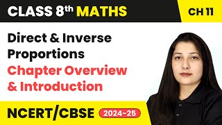 Direct and Inverse Proportions - Chapter Overview and Introduction | Class 8 Maths Ch 11 | CBSE 2024