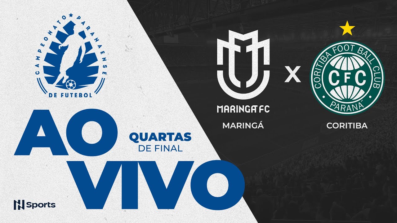 AO VIVO E COM IMAGENS: MARINGÁ x CORITIBA | QUARTAS DE FINAL - IDA | CAMPEONATO PARANAENSE 2025
