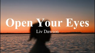 Open your eyes by Liv Dawson