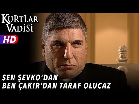 You will side with Şevko, I will side with Çakır - Valley of the Wolves