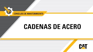 Mantenimiento de las cadenas de acero del tren de rodaje Cat®