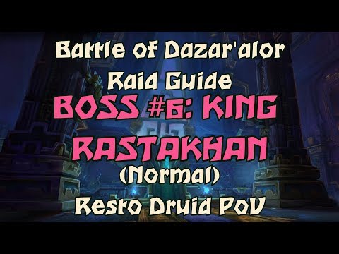 Battle of Dazar'alor Raid Guide - King Rastakhan (Normal) - Resto Druid POV w/commentary