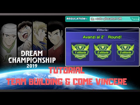 TUTORIAL DREAM CHAMPIONSHIP | TEAM BUILDING & COME VINCERE - CAPTAIN TSUBASA DREAM TEAM ITA