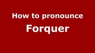 How to pronounce Forquer