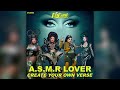 A.S.M.R Lover (Create your own verse)