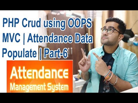 Attendance System PHP Crud using OOPS and MVC | Attendance Data Populate Using MVC | Part 6 