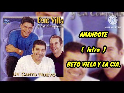 AMANDOTE ( letra ) - Beto Villa y la Cía.