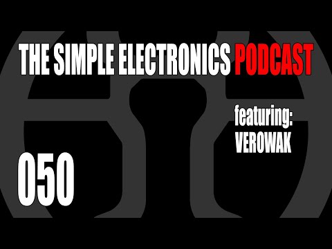 The Simple Electronics Podcast - 050 - Verowak Returns