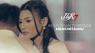 Download lagu ILIR 7 - Kesalahan Terbesar Mencintaimu mp3 Download lagu ILIR 7 - Kesalahan Terbesar Mencintaimu mp3