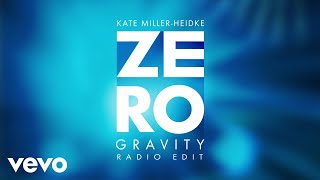 Kate Miller-Heidke - Zero Gravity (Radio Edit / Audio)