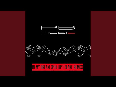 In My Dream (Phillipo Blake Remix)