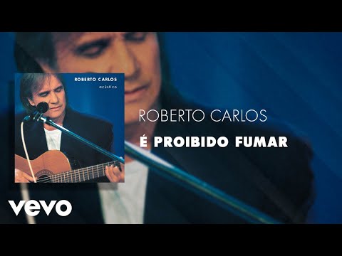 Videoclip de É Proibido Fumar (Versão remasterizada) — Roberto Carlos