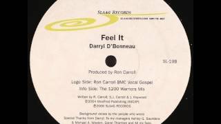 Darryl D'Bonneau - Feel It (The 1200 Warriors Mix)