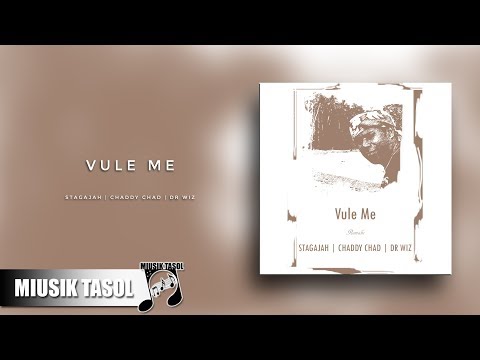 Stagajah, Chaddy Chad & Dr Wiz - Vule Me (Remake)