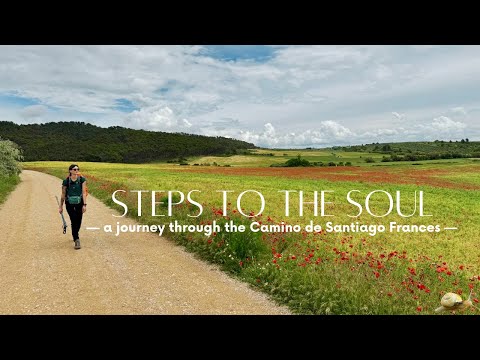 Steps to the Soul — A Camino de Santiago Journey — FULL VIDEO