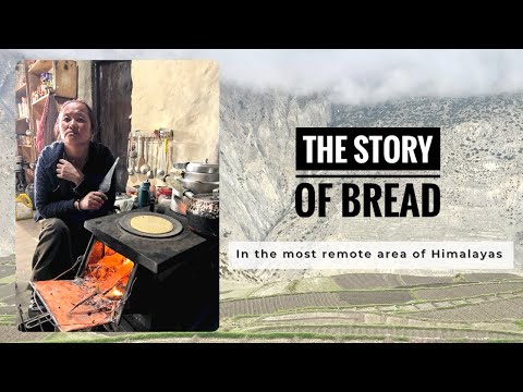 The Story of Bread: in the remote villages of Himalayas #tibet #rurallife