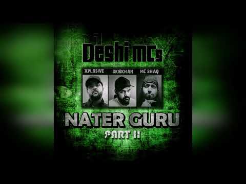 DESHI MCS - Drill Song |  "Nater Guru" Part 2 - Xplosive | Skibkhan | MC ShaQ