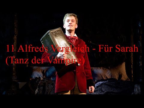 11 Alfreds Vergleich - Für Sarah (Tanz der Vampire)