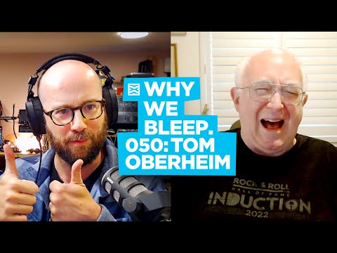 Why We Bleep Podcast with Tom Oberheim
