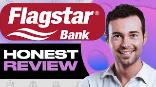 Flagstar Bank Honest Review: Watch Before You Open an Account