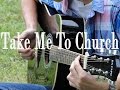 Take Me To Church- Hozier -Fingerstyle Guitar ...