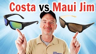 Costa Del Mar vs Maui Jim Fishing Sunglasses
