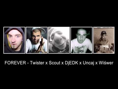 FOREVER - Twister x Scout x Uncaj x Wiśwer (Gramofony: Dj EDK)