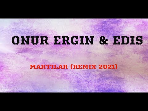 Edis - Martılar --- DJ ONUR ERGIN (Remix 2021)