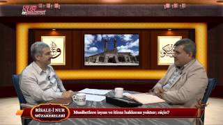 Risale-i Nur Müzakereleri - Musibetlere isyan ve itiraz hakkımız yoktur; niçin?