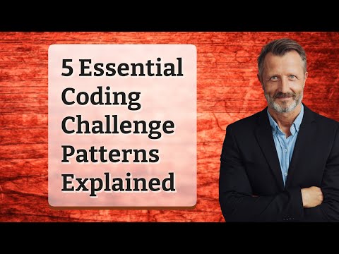 5 Essential Coding Challenge Patterns Explained