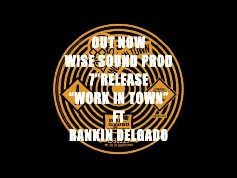 WISE SOUND PROD - WORK IN TOWN FT RANKIN DELGADO -preview