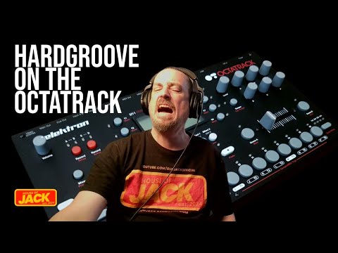 The RETURN of HARDGROOVE on the OCTATRACK!!!  |  House of Jack