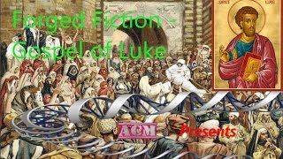 Video: Forged Fiction: Gospel of Luke