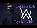 Alan Walker - DARKSIDE (LYRICS VIDEO) Alan Walker - DARKSIDE (LYRICS VIDEO)